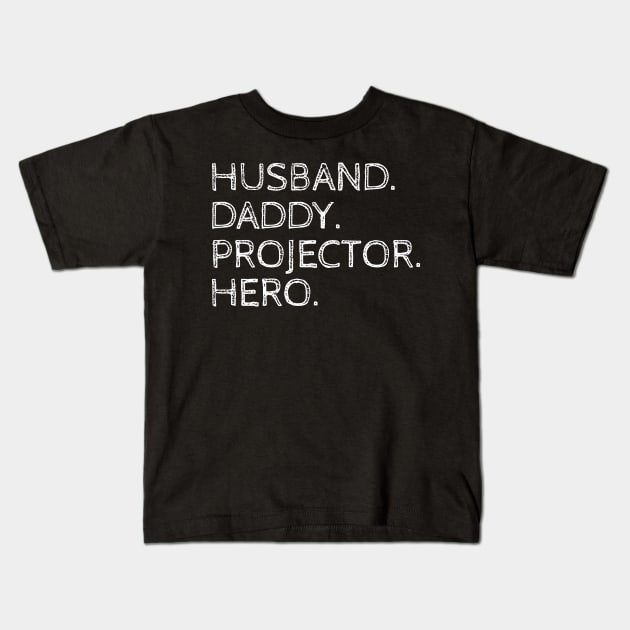 Husband daddy projector hero Shirt Kids T-Shirt by BG.basic